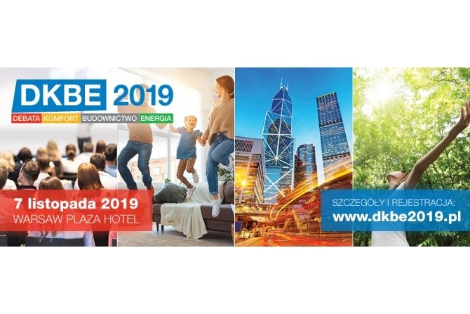 DKBE 2019 – druga edycja debaty o roli komfortu wewnętrznego i rozwiązaniach instalacyjnych w nowoczesnym budownictwie energooszczędnym