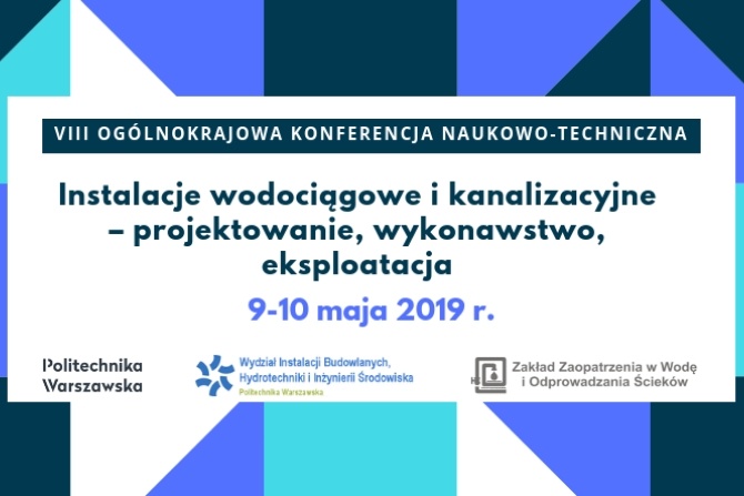 VIII Ogólnokrajowa Konferencja Naukowo-Techniczna "Instalacje wodociągowe i kanalizacyjne – projektowanie, wykonawstwo, eksploatacja"