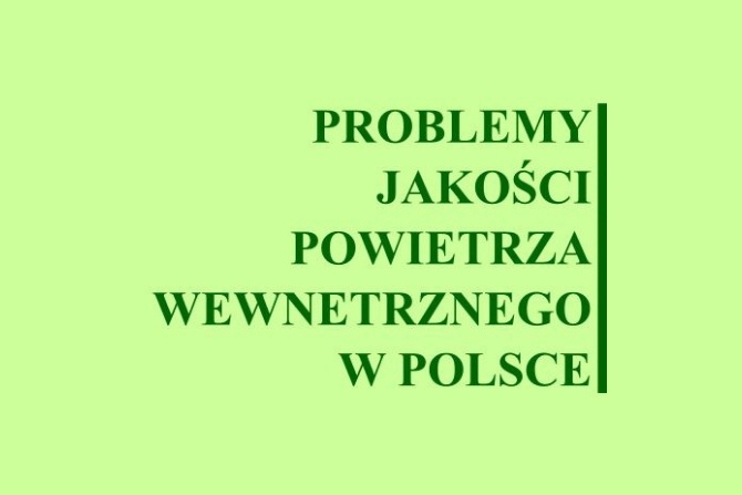 Konferencja „Problemy jakości powietrza wewnętrznego w Polsce”