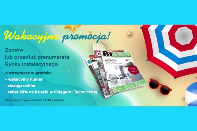 Wakacyjna promocja prenumeraty Rynku Instalacyjnego!