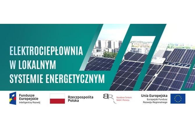 Rusza projekt NCBR „Elektrociepłownia w lokalnym systemie energetycznym”