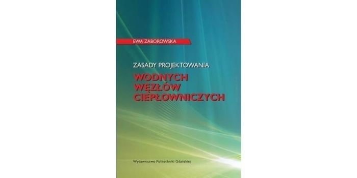 Zasady projektowania wodnych węzłów ciepłowniczych