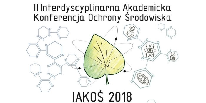 III interdyscyplinarna Konferencja Ochrony Środowiska (III IAKOŚ)
