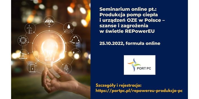 Seminarium „Produkcja pomp ciepła i urządzeń OZE w Polsce – szanse i zagrożenia w świetle REPowerEU”