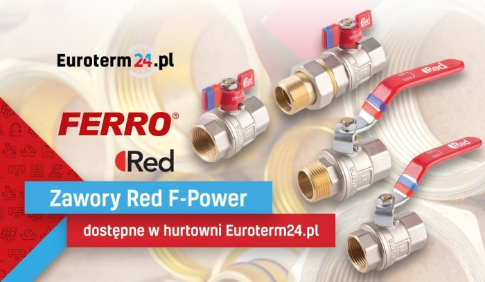 Nowa linia zaworów kulowych Red F-Power od Ferro – trwałość i wydajność w każdych warunkach