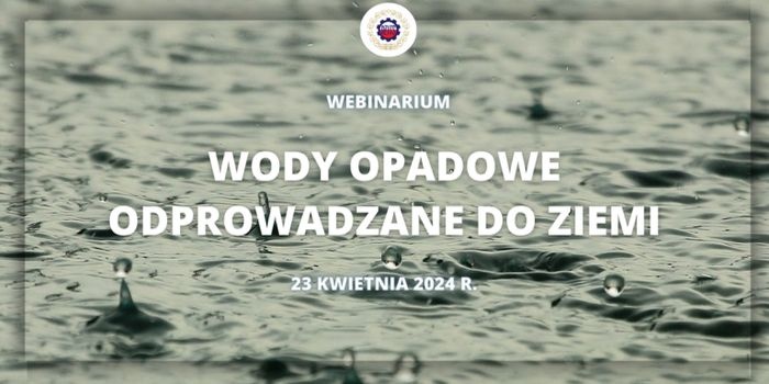 Webinarium „Wody opadowe odprowadzane do ziemi”