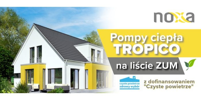 Pompy ciepła NOXA Tropico na zaktualizowanej liście ZUM