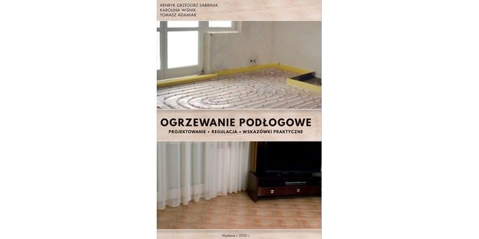 „Ogrzewanie podłogowe – projektowanie, regulacja, wskazówki praktyczne”