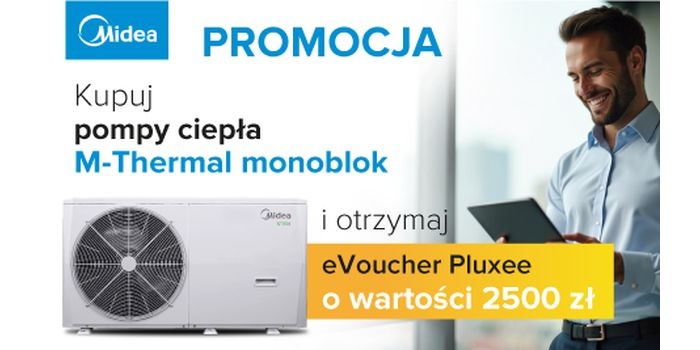 Kup pompę ciepła Midea M-Thermal i odbierz eVoucher Pluxee o wartości 2500 zł!