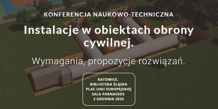 Konferencja „Instalacje w obiektach obrony cywilnej. Wymagania, propozycje rozwiązań”
