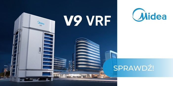 Systemy VRF Midea V9 do wymagających inwestycji komercyjnych