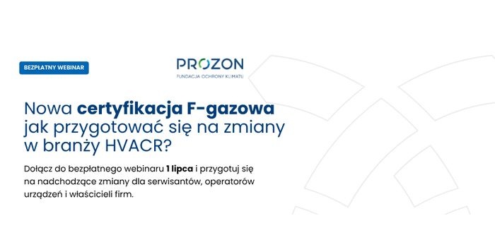 Darmowy webinar. Nowa certyfikacja F-gazowa