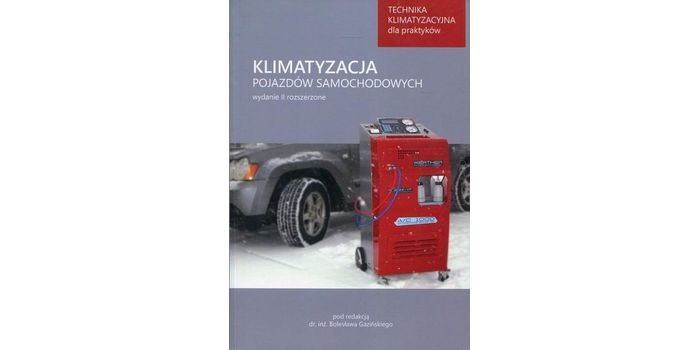 Klimatyzacja pojazdów samochodowych. Technika klimatyzacyjna dla praktyków