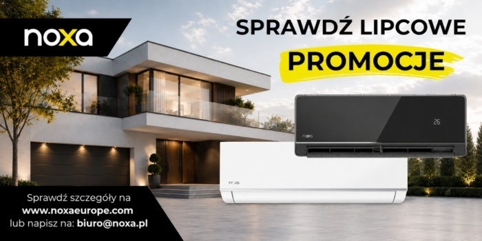 Lipcowe promocje NOXA - więcej możliwości dla instalatorów, jeszcze lepsze warunki zakupu