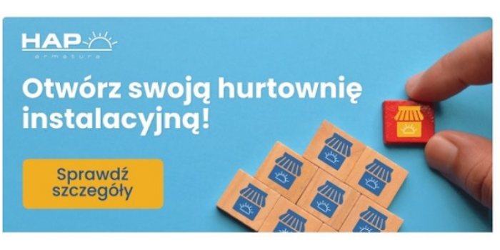 Otw&oacute;rz swoją hurtownię instalacyjną, Fot. HAP Armatura