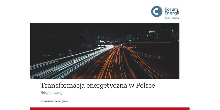 Transformacja energetyczna w Polsce. Edycja 2023 &ndash; raport Forum Energii
