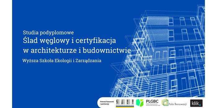 Rusza pierwszy w Polsce kierunek studi&oacute;w podyplomowych: Ślad Węglowy i Certyfikacja w Architekturze i Budownictwie