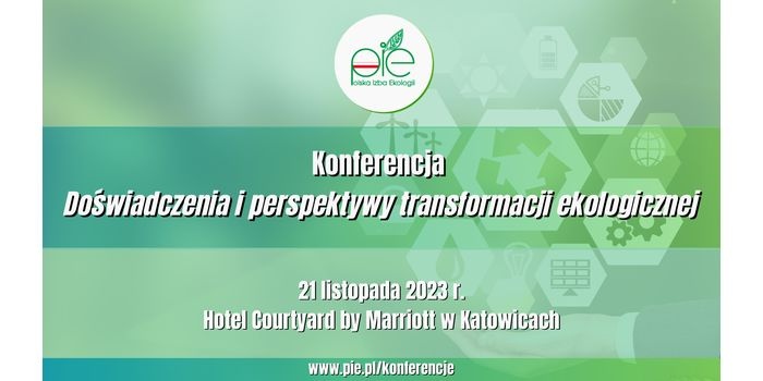 Konferencja &bdquo;Doświadczenia i perspektywy transformacji ekologicznej&rdquo;
