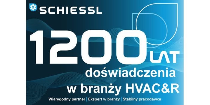 1200 lat doświadczenia Schiessl Polska w branży HVAC&amp;R