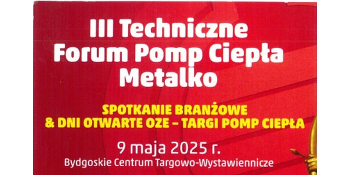 III Techniczne Forum Pomp Ciepła Metalko