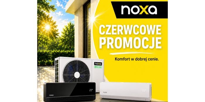 Czerwiec z NOXA &ndash; zestawy promocyjne i urządzenia za 1 zł netto