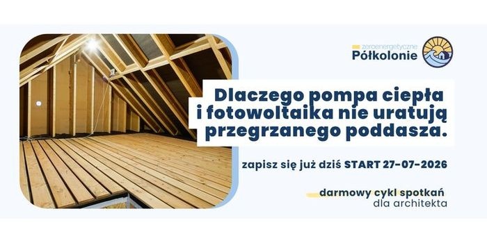 ZEROenergetyczne P&oacute;łkolonie. Bezpłatny cykl spotkań online dla architekt&oacute;w